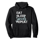 Eat Sleep Soccer Repeat Hand Lettered Hoodie - Custom Art Print Unisex