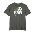 Papi Soccer Shirts Dads Who Love To T-Shirt - Fun Novelty Design Unisex