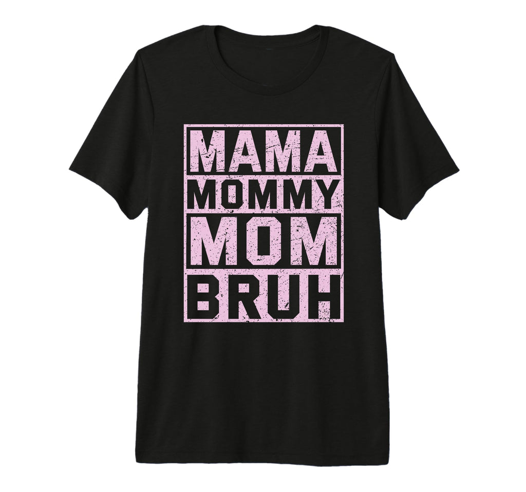 Ma Mama Mommy Mom Bruh Funny Mothers T-Shirt - Trendy Graphic Men Women