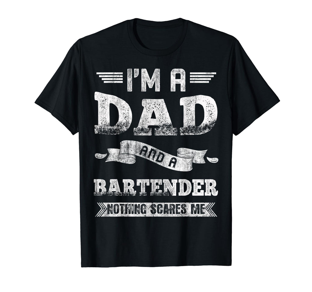 Im Dad And Bartender Nothing T-Shirt - Fun Novelty Design for Adults