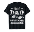 Im Dad And Bartender Nothing T-Shirt - Fun Novelty Design for Adults