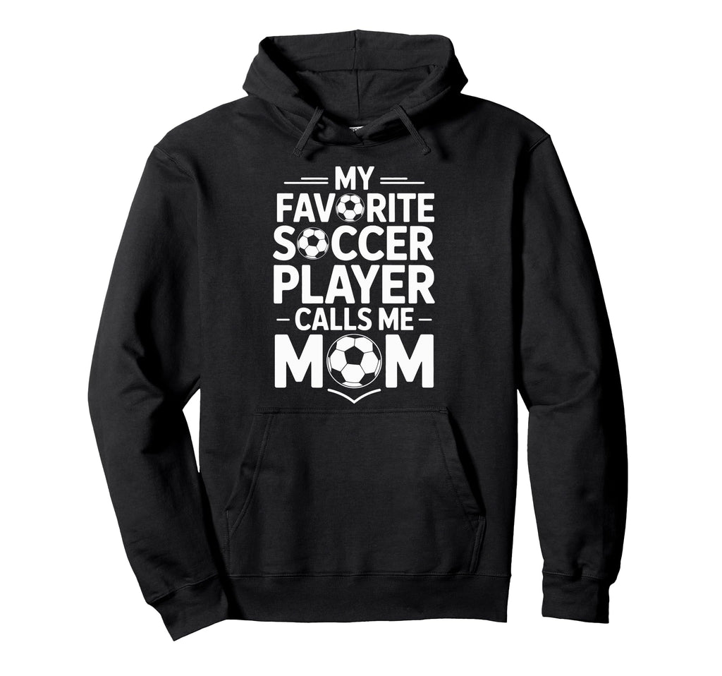 My Favorite Soccer Player Calls Me Hoodie - Aesthetic Graphic Men Women