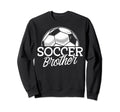 Soccer Brother Soccer Game Day Sweatshirt - Novelty Apparel Men Women