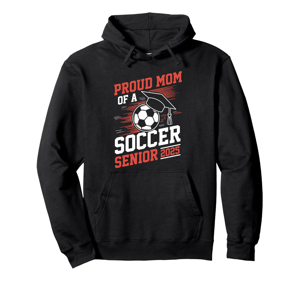 Proud Mom Soccer Senior 2025 Hoodie - Custom Art Print Unisex