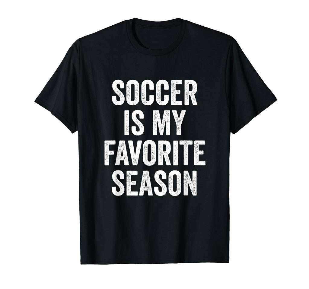 Soccer Is My Favorite Season T-Shirt - Casual Everyday Wear for Adults
