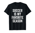 Soccer Is My Favorite Season T-Shirt - Casual Everyday Wear for Adults