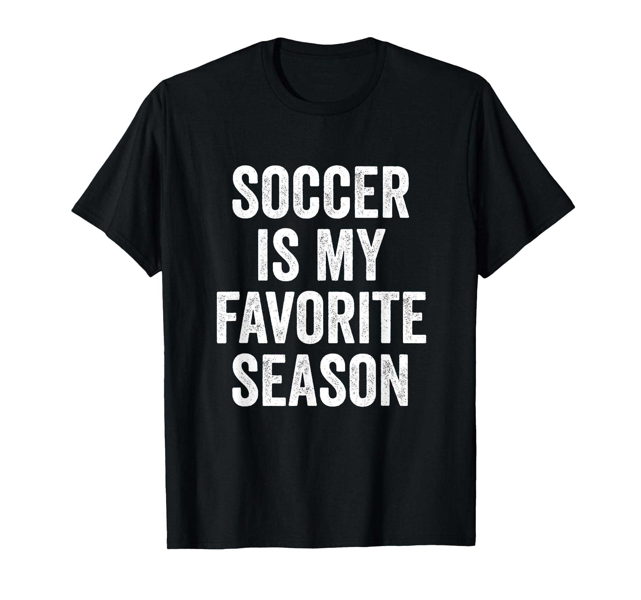 Soccer Is My Favorite Season T-Shirt - Casual Everyday Wear for Adults