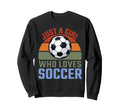 Just Who Loves Soccer Soccer Player Sweatshirt - Graphic Print for Adults
