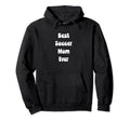 Best Soccer Mom Ever Mothers Day Tees Hoodie - Unique Graphic for Adults