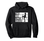 Funny Sport This Loves Soccer Hoodie - Graphic Print Men Women