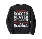 My Favorite Soccer Player Calls Me Sweatshirt - Novelty Apparel Men Women