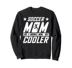 Soccer Mom Sweatshirt - Unique Graphic Men Women
