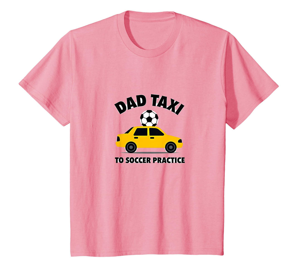 Dad Taxi To Soccer Practice Funny T-Shirt - Streetwear Style Men Women