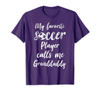 My Favorite Soccer Player Calls Me T-Shirt - Novelty Apparel for Adults