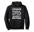 Im Lacrosse Goalie Brother Lacrosse Hoodie - Aesthetic Graphic for Adults