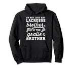 Im Lacrosse Goalie Brother Lacrosse Hoodie - Aesthetic Graphic for Adults
