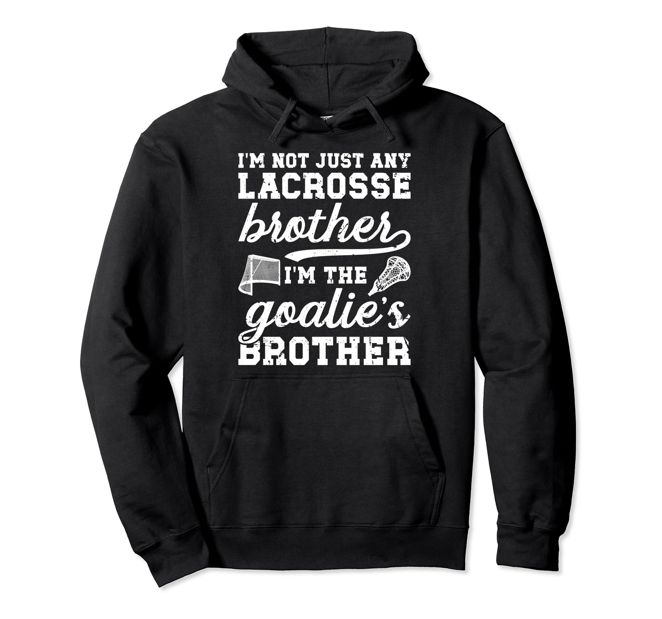 Im Lacrosse Goalie Brother Lacrosse Hoodie - Aesthetic Graphic for Adults