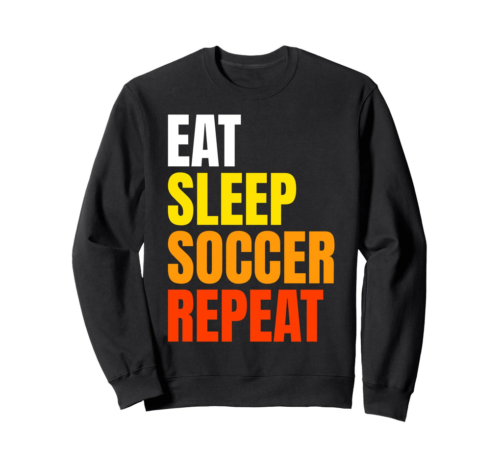 Eat Sleep Soccer Repeat Sweatshirt - Aesthetic Graphic Men Women