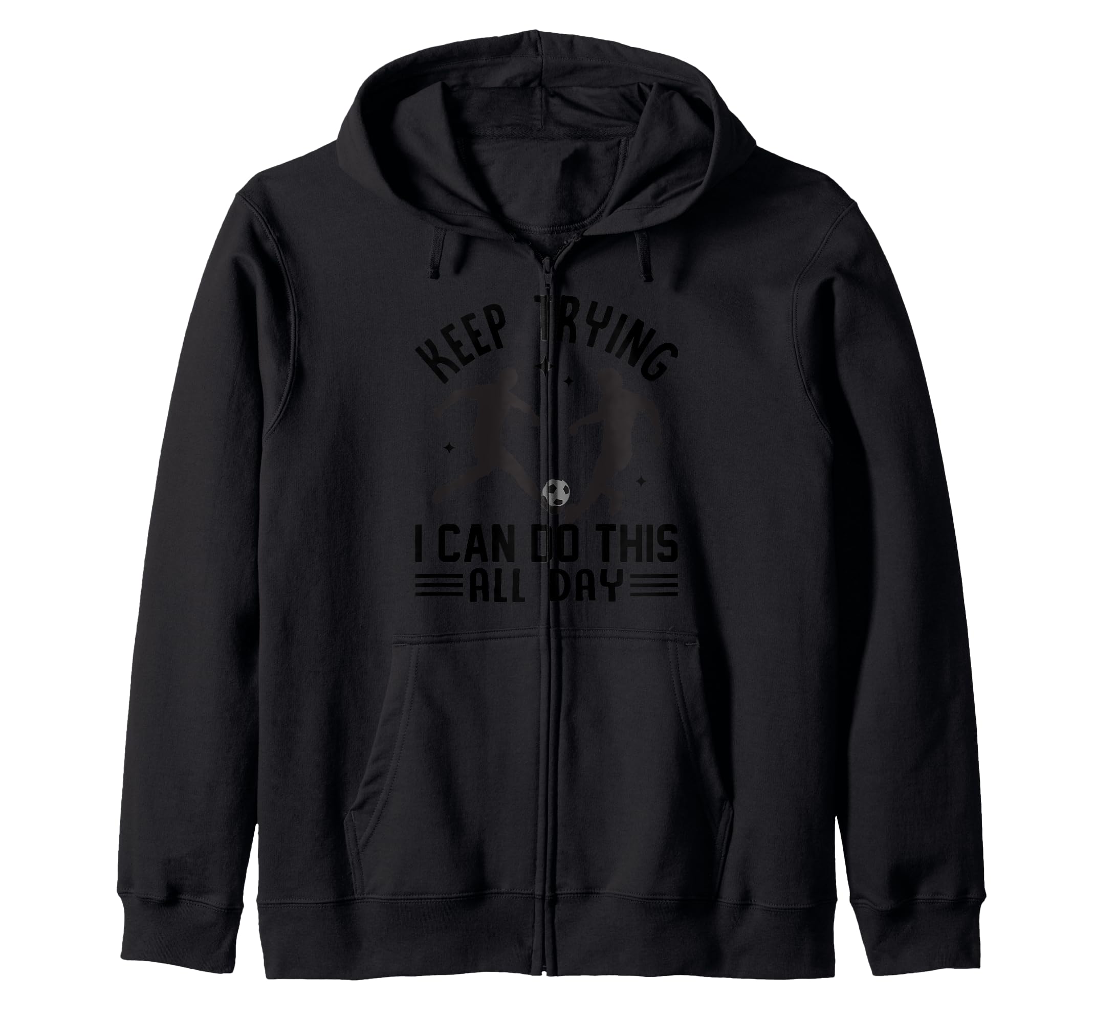 Keep Trying I Can Do This All Day Hoodie - Fun Novelty Design for Adults