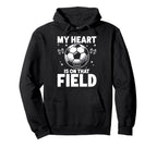My Heart Is That Field Soccer Season Hoodie - Custom Art Print for Adults