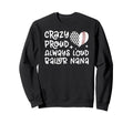 Crazy Proud Always Loud Baller Sweatshirt - Aesthetic Graphic for Adults