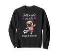 Pug Soccer Pug Soccer Sweatshirt - Novelty Apparel Men Women