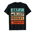 Eat Sleep Soccer Repeat Sports Cycle T-Shirt - Streetwear Style Men Women