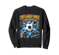 Lifes About Goals And Assists Funny Sweatshirt - Streetwear Style Unisex