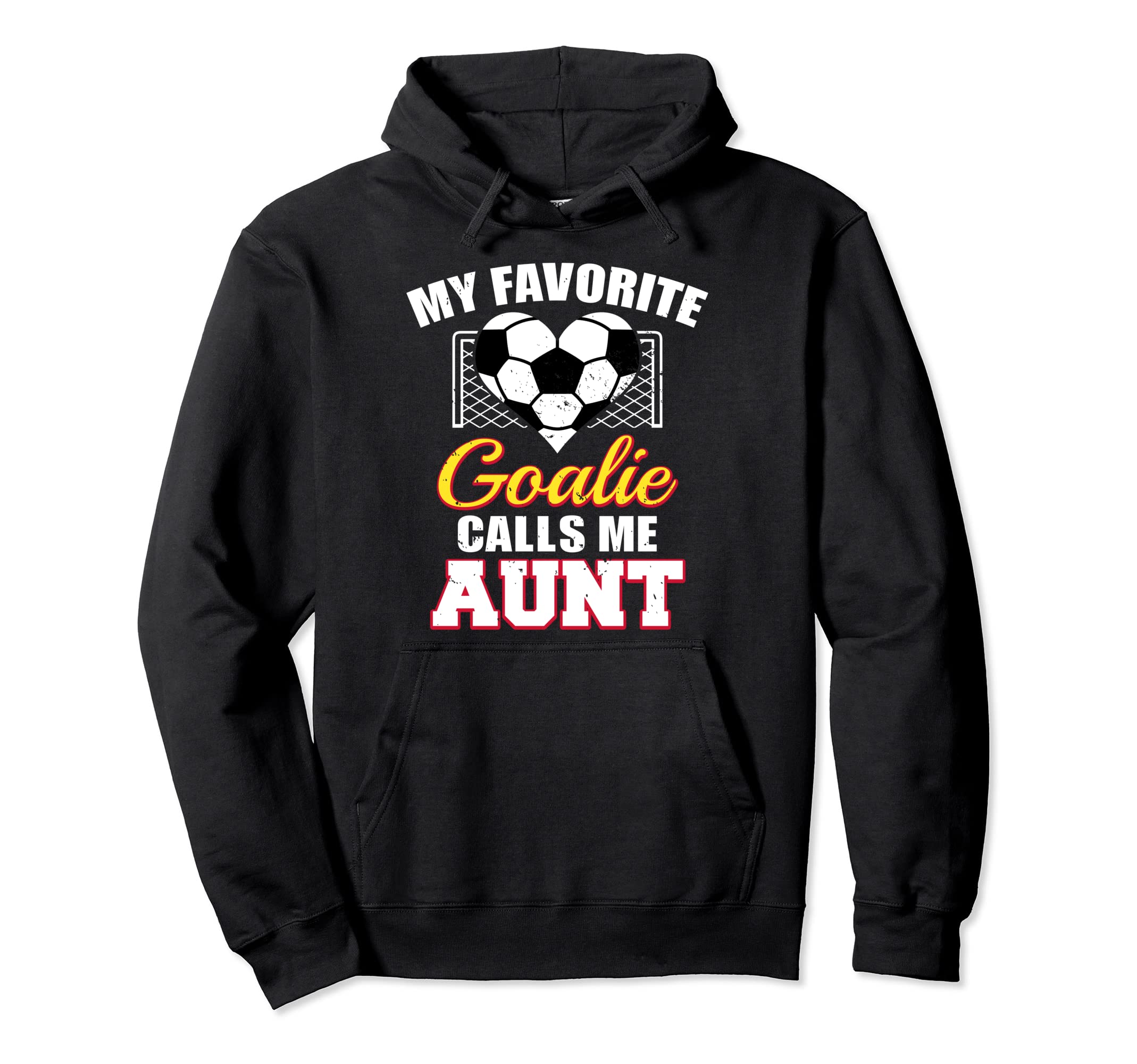 My Favorite Goalie Calls Me Aunt Soccer Hoodie - Trendy Graphic Men Women