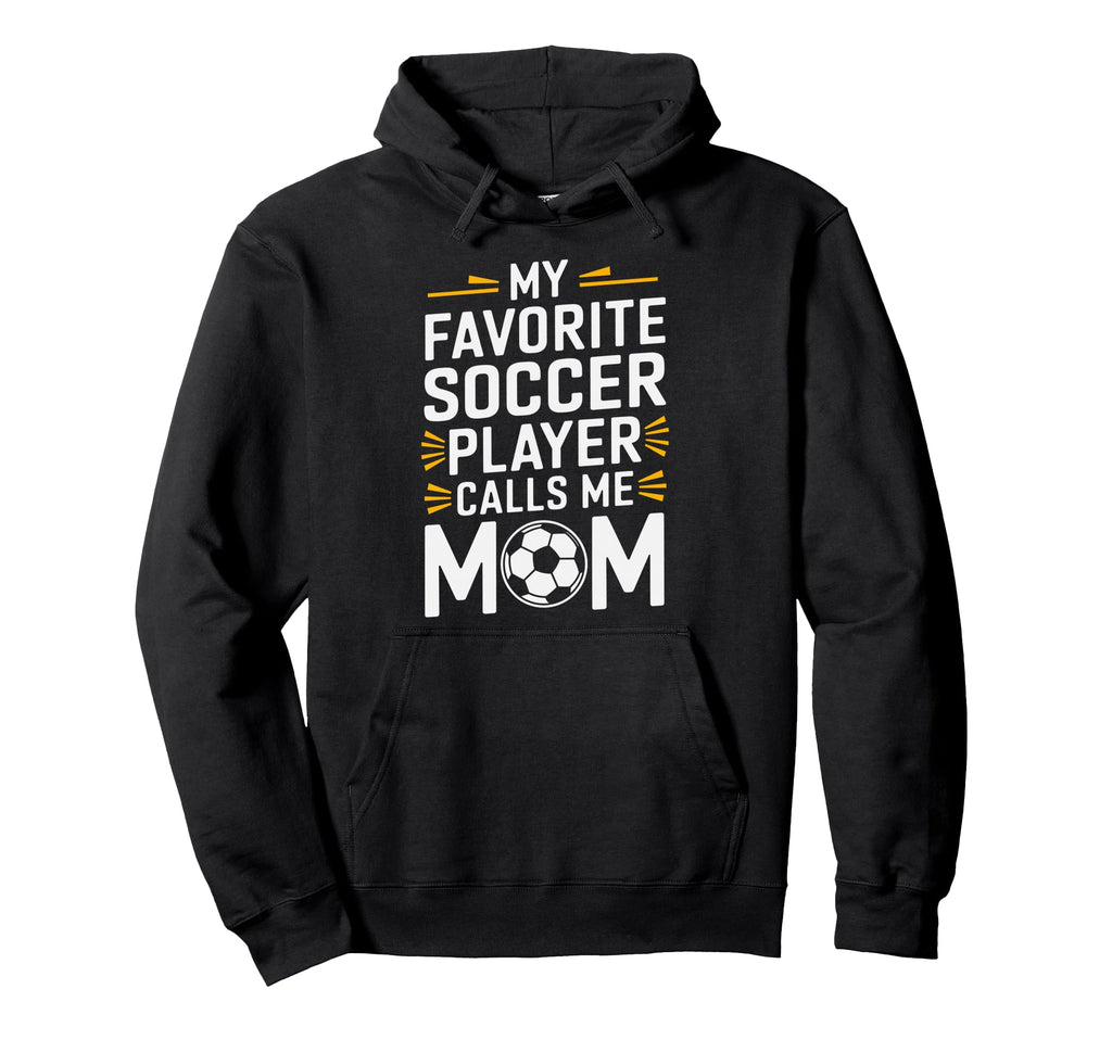 My Favorite Soccer Player Calls Me Hoodie - Aesthetic Graphic Men Women