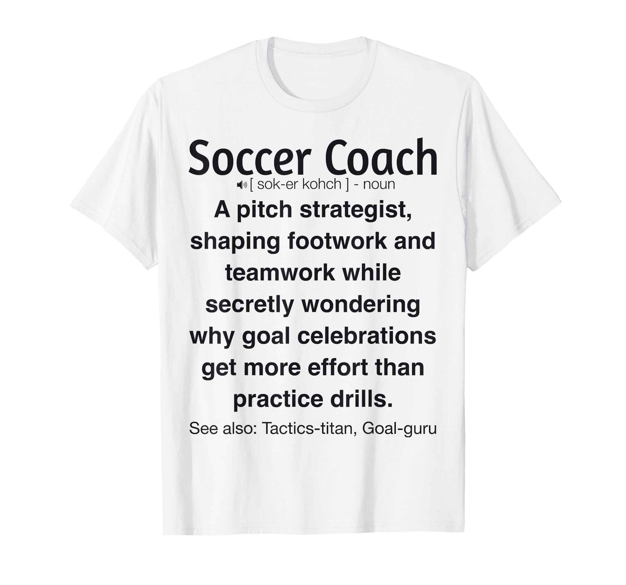 Soccer Coach Funny Gifts T-Shirt - Custom Art Print for Adults