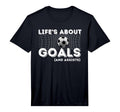 Lifes About Goals And Assists Soccer T-Shirt - Graphic Print for Adults