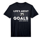 Lifes About Goals And Assists Soccer T-Shirt - Graphic Print for Adults