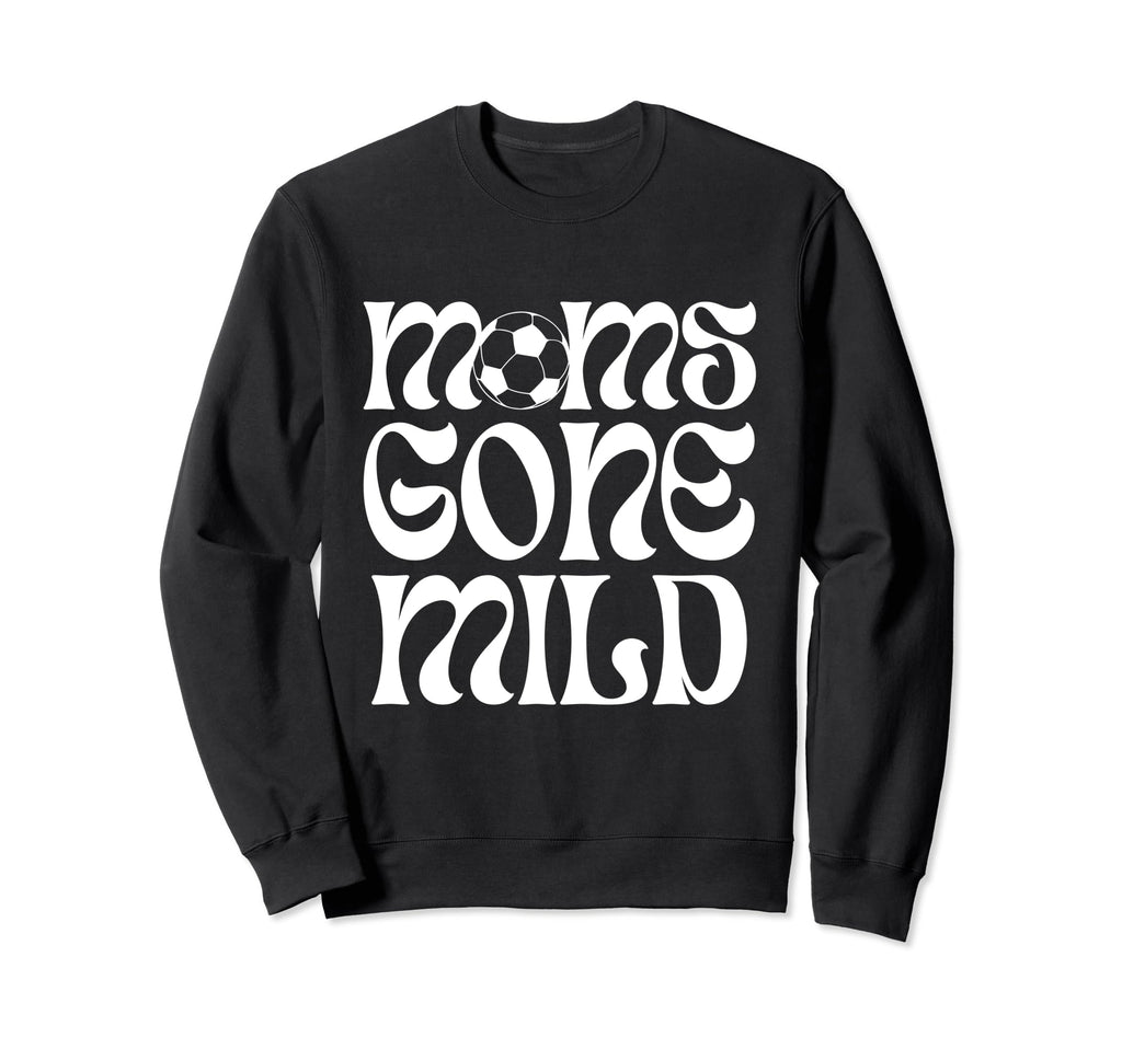 Funny Soccer Moms Gone Mild Sweatshirt - Graphic Print for Adults