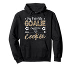My Favorite Goalie Calls Me Cookie Hoodie - Minimalist Print Men Women