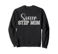 Soccer Step Mom Soccer Player Sweatshirt - Fun Novelty Design for Adults