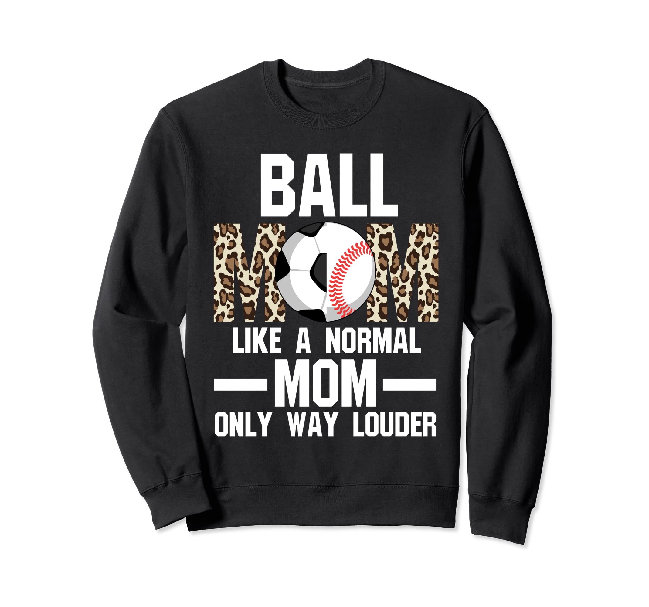 Ball Mom Like Normal Mom Ballmom Ball Sweatshirt - Unique Graphic Unisex