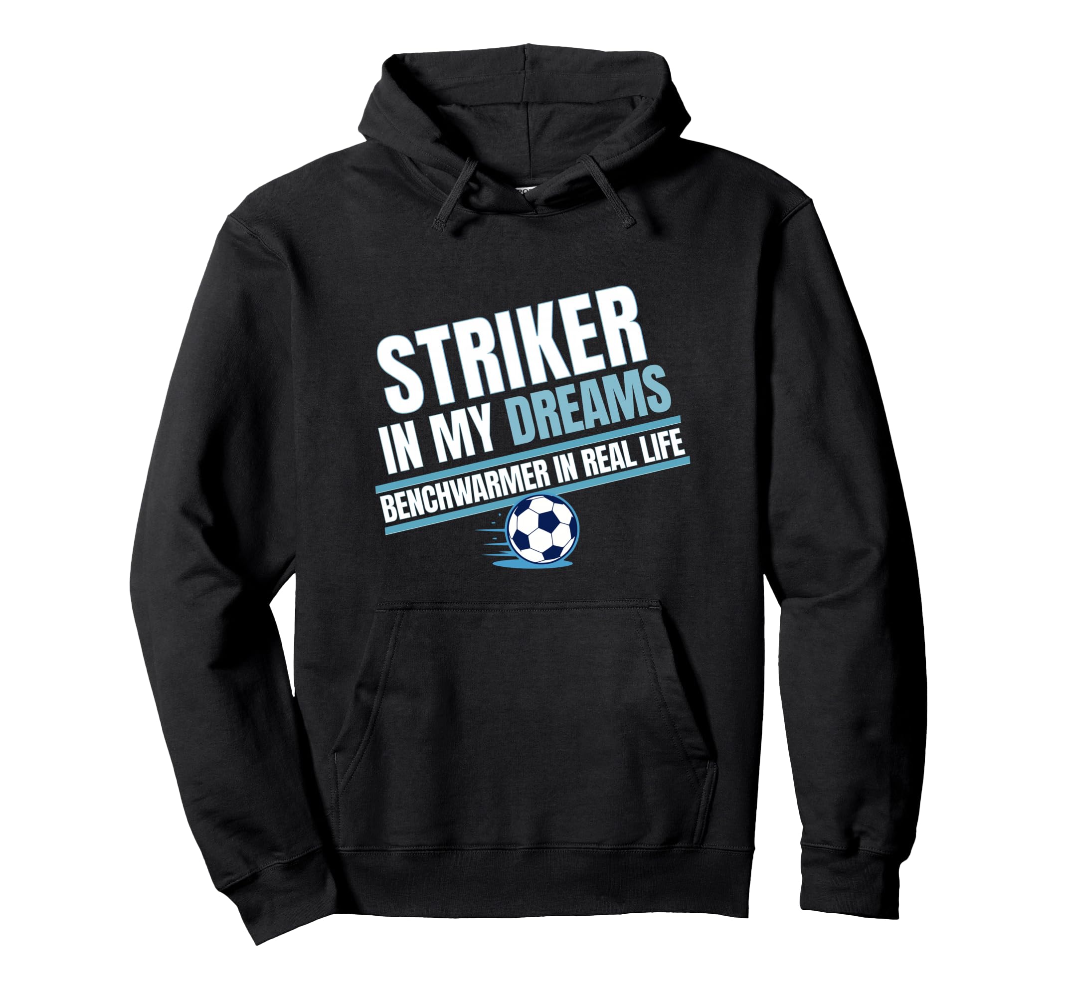 Striker My Dreams Benchwarmers Real Hoodie - Fun Novelty Design Unisex