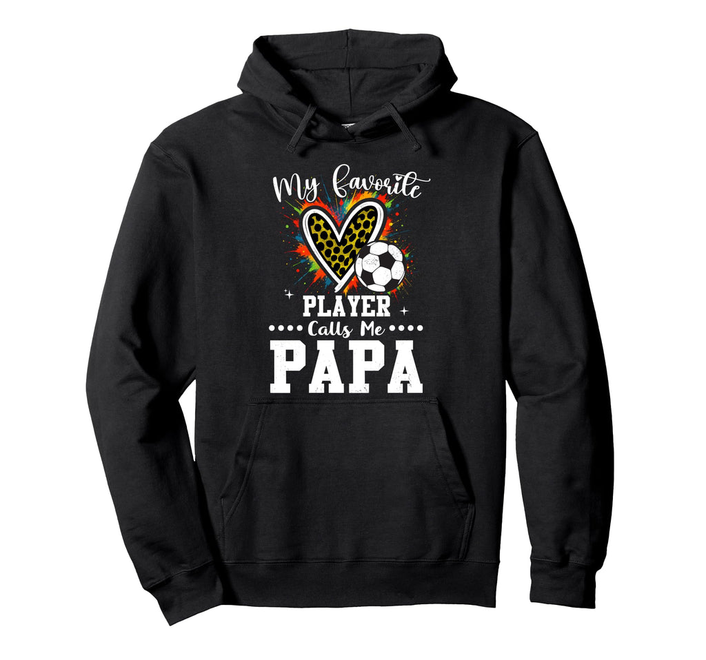 My Favorite Soccer Player Calls Me Papa Hoodie - Graphic Print for Adults