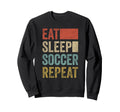 Eat Sleep Soccer Repeat 70 S Soccer Sweatshirt - Custom Art Print Men Women
