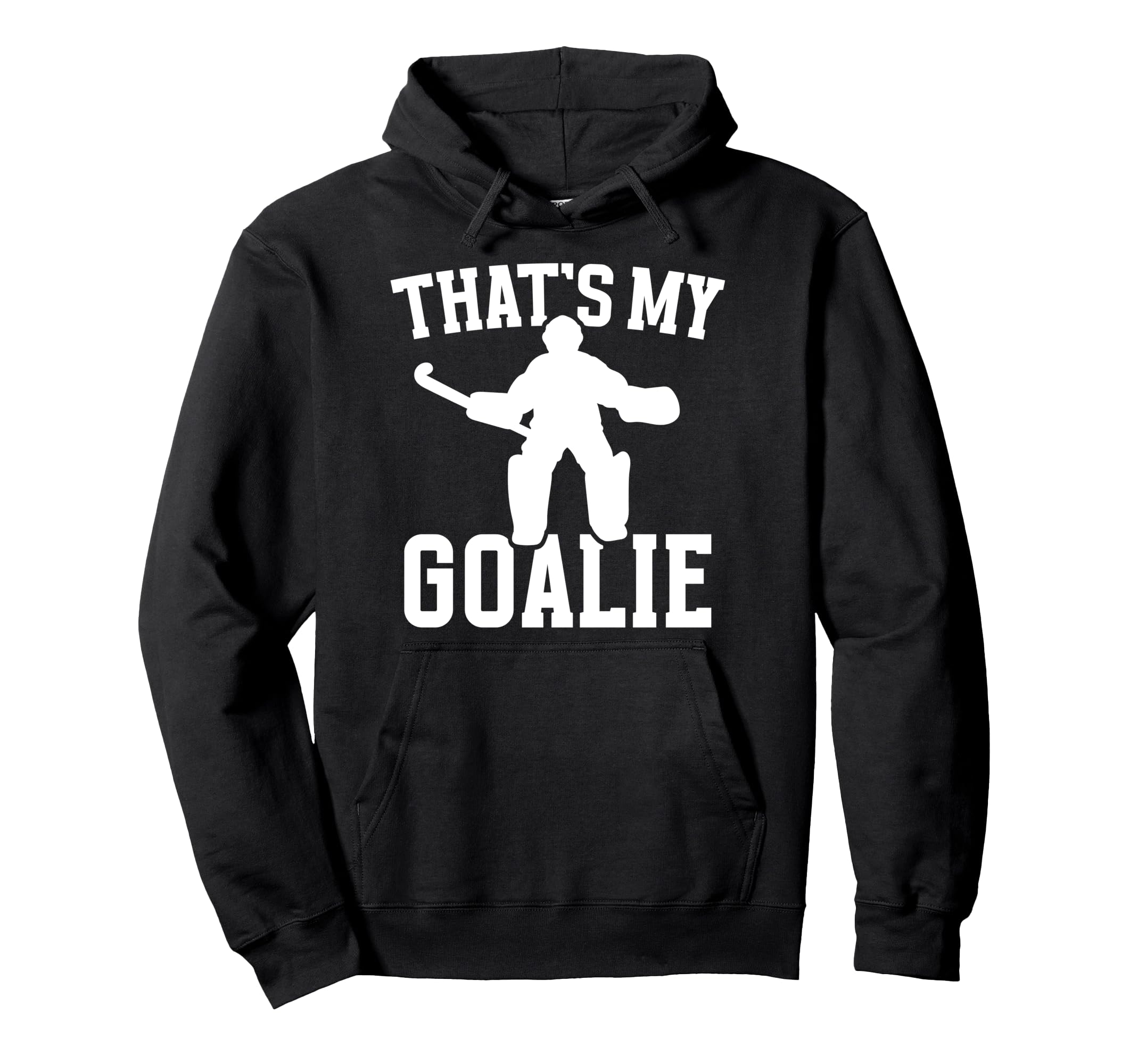 Thats My Field Hockey Goalie Mama Hoodie - Streetwear Style Men Women