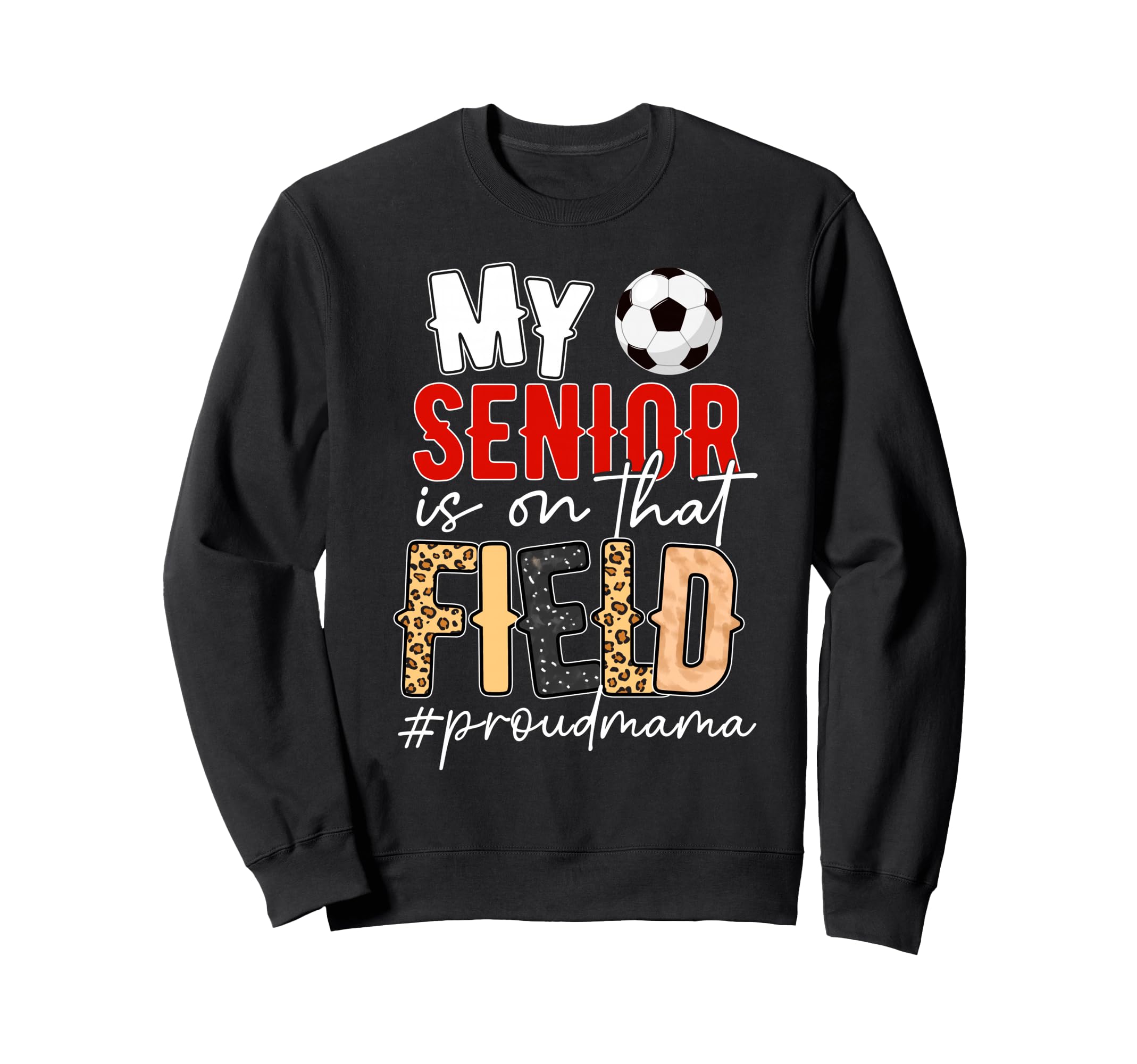 Proud Soccer Senior Mama Soccer Sweatshirt - Fun Novelty Design Unisex