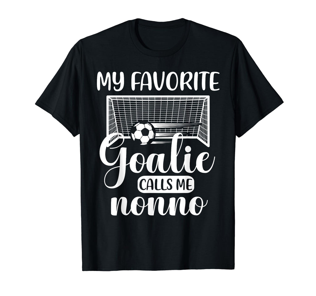 My Favorite Goalie Calls Me Nonno T-Shirt - Fun Novelty Design Unisex