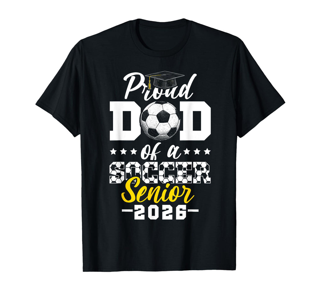 Proud Dad Soccer Senior 2026 T-Shirt - Custom Art Print Men Women