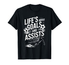 Soccer Player And Goal Keeper Life About T-Shirt - Novelty Apparel Unisex