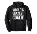 Worlds Okayest Goalie Best Goalkeeper Ever Hoodie - Minimalist Print Unisex