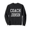 Coach Johnson Custom Football Sweatshirt - Casual Everyday Wear Men Women