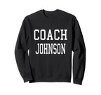 Coach Johnson Custom Football Sweatshirt - Casual Everyday Wear Men Women