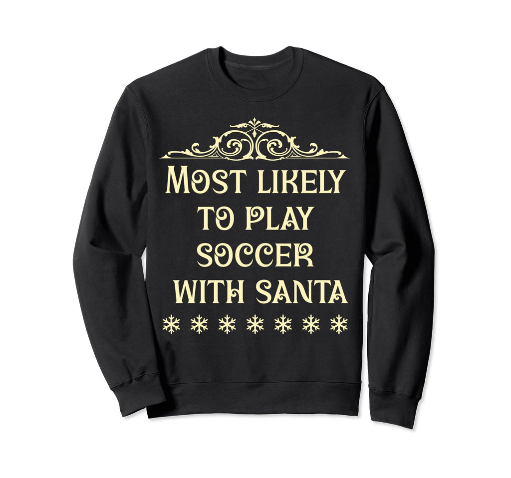 Most Likely To Play Soccer Matching Sweatshirt - Graphic Print Unisex