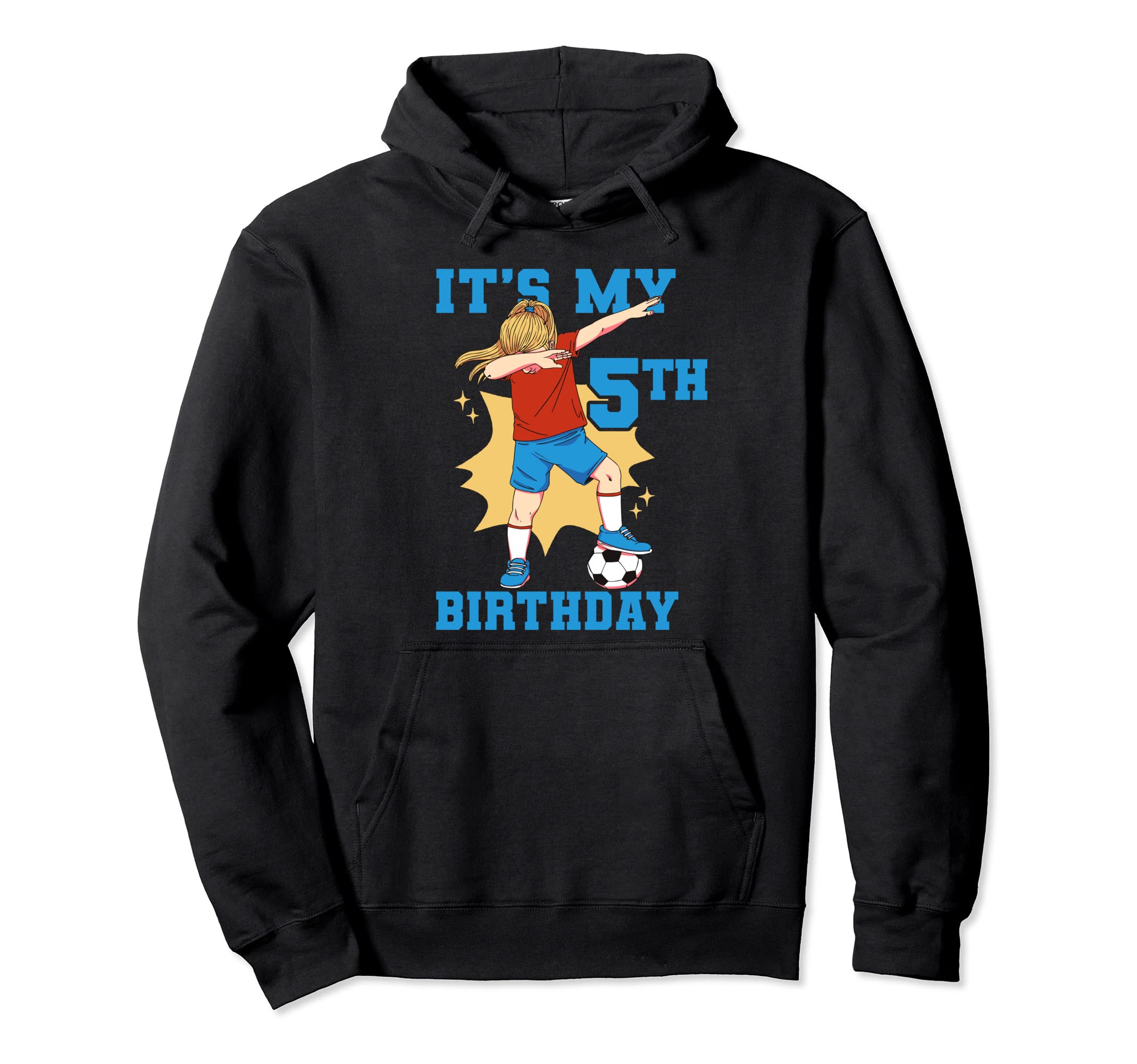 Its My 5Th Birthday Soccer Hoodie - Novelty Apparel Unisex